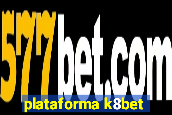 plataforma k8bet